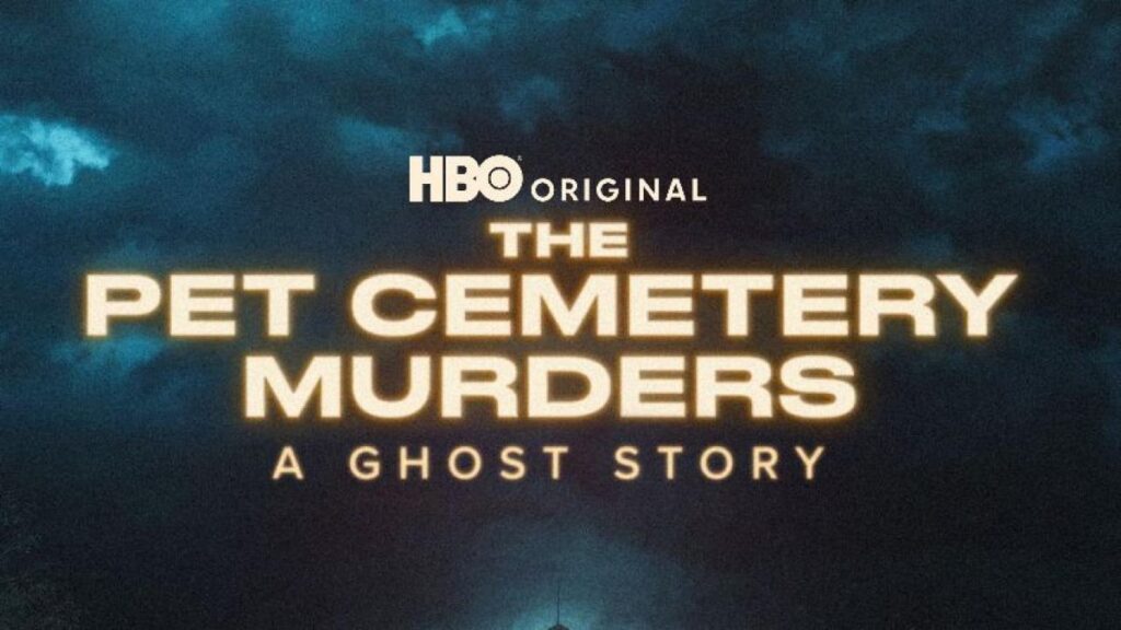 Cartel promocional de la miniserie documental The Pet Cemetery Murders en HBO.